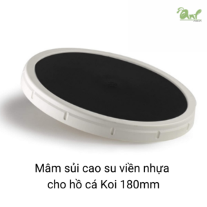 Sủi đĩa cao su viền nhựa cho hồ Koi 180mm